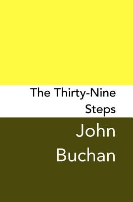 The Thirty-Nine Steps: Original and Unabridged by Buchan, John