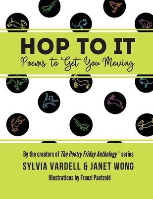 Hop to It: Poems to Get You Moving by Vardell, Sylvia