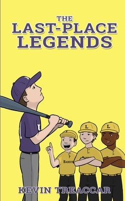 The Last-Place Legends by Treaccar, Kevin