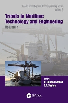 Trends in Maritime Technology and Engineering: Proceedings of the 6th International Conference on Maritime Technology and Engineering (MARTECH 2022, L by Soares, C. Guedes