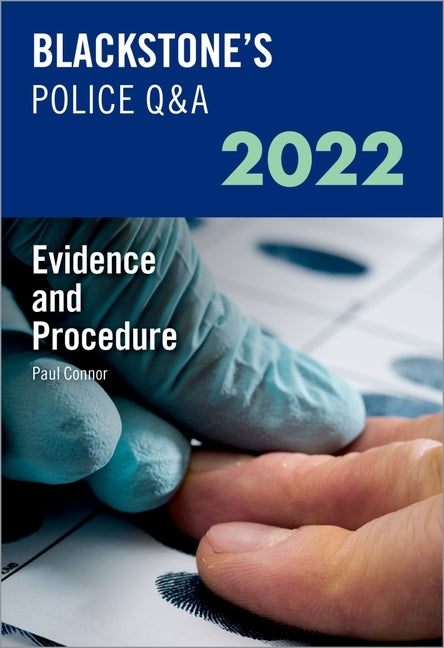 Blackstone's Police Q&A Volume 2: Evidence and Procedure 2022 by Connor, Paul