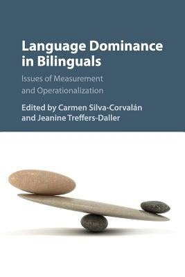 Language Dominance in Bilinguals: Issues of Measurement and Operationalization by Silva-Corvalán, Carmen