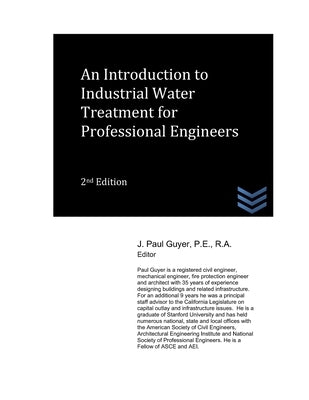 An Introduction to Industrial Water Treatment for Professional Engineers by Guyer, J. Paul