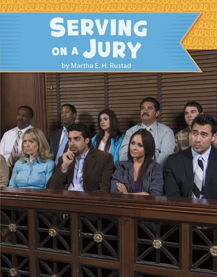 Serving on a Jury by Rustad, Martha E. H.