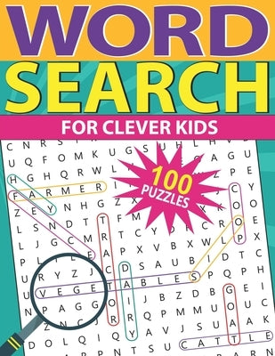 Word Search For Clever Kids: 100 Fun and Educational Word Search Puzzles For Kids age 8 and up by Art, Creativa