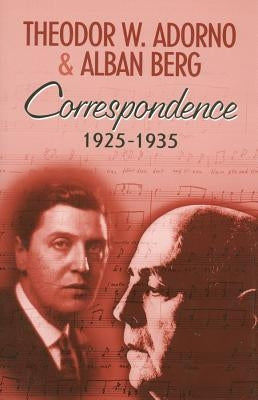 Correspondence 1925-1935 by Adorno, Theodor W.