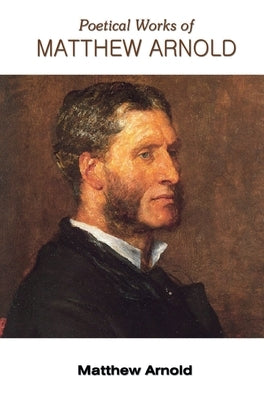 Poetical Works of Matthew Arnold by Arnold, Matthew