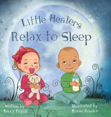 Little Healers: Relax to Sleep by Payne, Becky