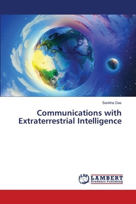 Communications with Extraterrestrial Intelligence by Das, Sankha