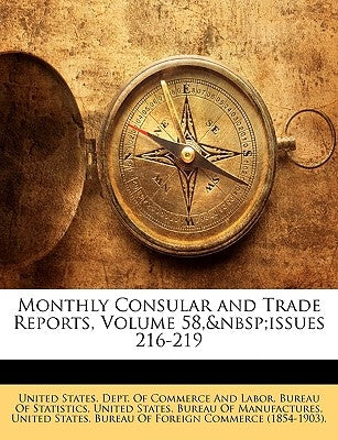Monthly Consular and Trade Reports, Volume 58, issues 216-219 by United States Dept of Commerce and Lab