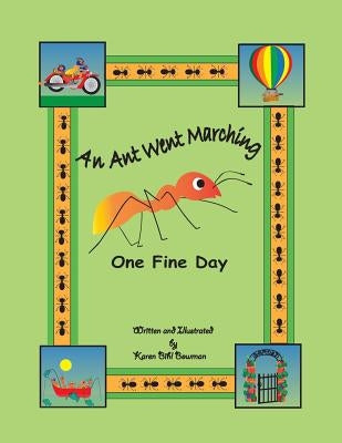 An Ant Went Marching One Fine Day by Bowman, Karen Bihl
