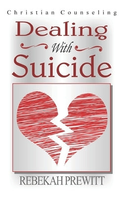 Dealing With Suicide by Prewitt, Rebekah