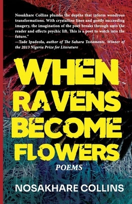 When Ravens Become Flowers by Collins, Nosakhare