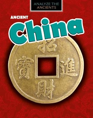 Ancient China by Spilsbury, Louise A.