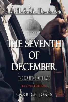 The Seventh of December: The Czarina's Necklace by Jones, Garrick