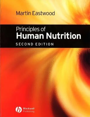 Principles of Human Nutrition by Eastwood, Martin