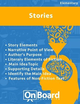 Stories: Story Elements, Narrative Point of View, Author's Purpose, Literary Elements of Fiction, Main Idea, Topic, Supporting by DeLuca, Todd