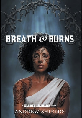 Breath and Burns by Shields, Andrew