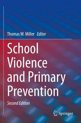 School Violence and Primary Prevention by Miller, Thomas W.