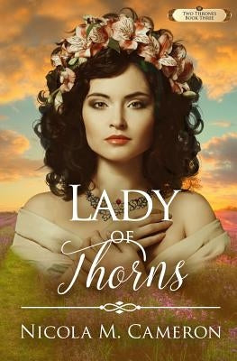 Lady of Thorns by Cameron, Nicola M.