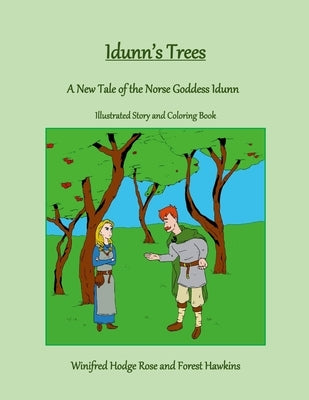 Idunn's Trees: A New Tale of the Norse Goddess Idunn by Rose, Winifred