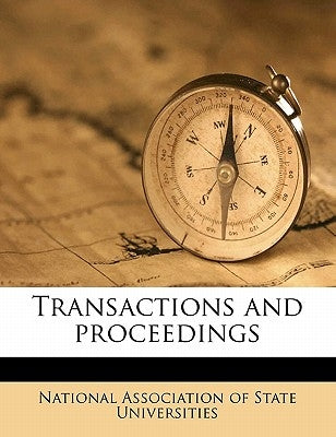 Transactions and Proceedings Volume 9 by National Association of State Universiti
