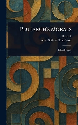 Plutarch's Morals by Plutarch