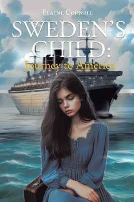 Sweden's Child: Journey to America by Cornell, Elaine