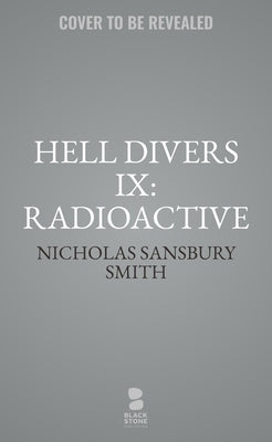 Hell Divers IX: Radioactive by Smith, Nicholas Sansbury