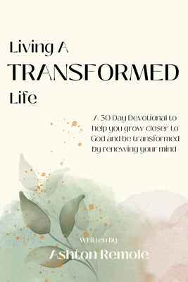 Living A Transformed Life by Remole, Ashton
