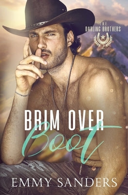 Brim Over Boot (The Darling Brothers Book 2) by Sanders, Emmy
