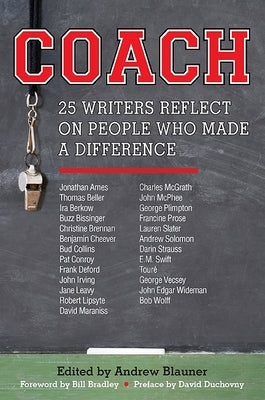 Coach: 25 Writers Reflect on People Who Made a Difference by Blauner, Andrew