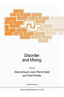 Disorder and Mixing: Convection, Diffusion and Reaction in Random Materials and Processes by Guyon, E.