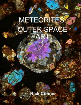 Meteorites: Outer Space Art 1 by Conner, Rick