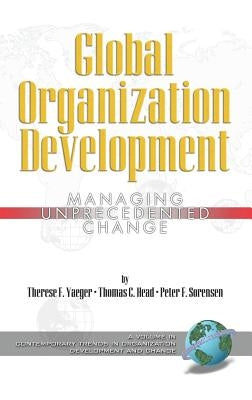 Global Organization Development: Managing Unprecedented Change (Hc) by Yaeger, Therese Therese