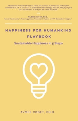 Happiness for Humankind Playbook: Sustainable Happiness in 5 Steps by Coget, Aymee