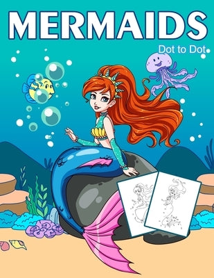 Dot to Dot Mermaids: 1-25 Dot to Dot Books for Children Age 3-5 by Marshall, Nick