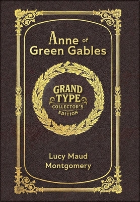 Anne of Green Gables (Grand Type Collector's Edition) (Laminated Hardback with Jacket) Large Print by Montgomery, Lucy Maud