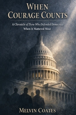 When Courage Counts by Coates, Melvin
