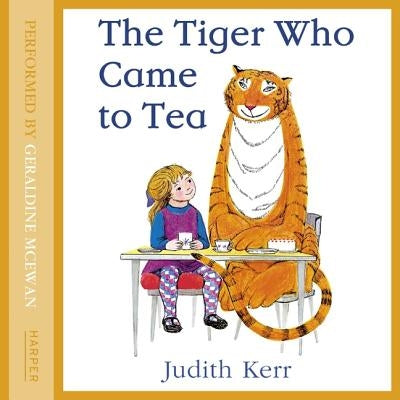 The Tiger Who Came to Tea Lib/E by Kerr, Judith