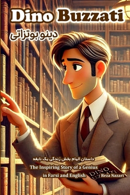Dino Buzzati: The Inspiring Story of a Genius in Farsi and English by Nazari, Reza
