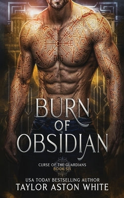 Burn of Obsidian: A Dark Paranormal Romance by White, Taylor Aston