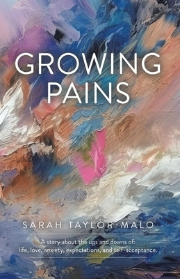Growing Pains by Taylor-Malo, Sarah