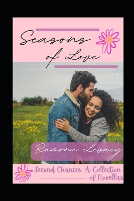 Seasons of Love, Second Chances: Three Christian Novellas About Forgiveness and Love by Levacy, Ramona