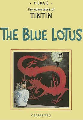 Adventures of Tintin in the Orient Vol. 2: The Blue Lotus by Herge