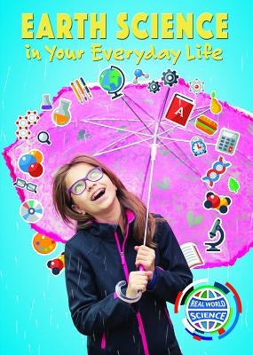 Earth Science in Your Everyday Life by Hagler, Gina