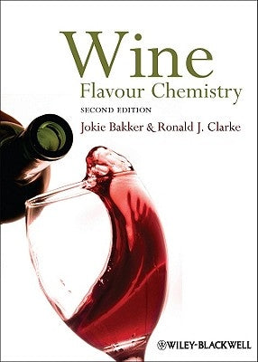 Wine: Flavour Chemistry by Bakker, Jokie