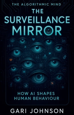 The Surveillance Mirror by Johnson, Gari