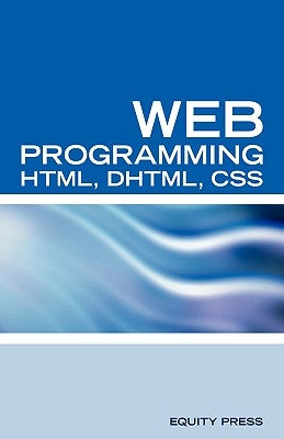 Web Programming Interview Questions with HTML, DHTML, and CSS: HTML, DHTML, CSS Interview and Certification Review by Sanchez-Clark, Terry