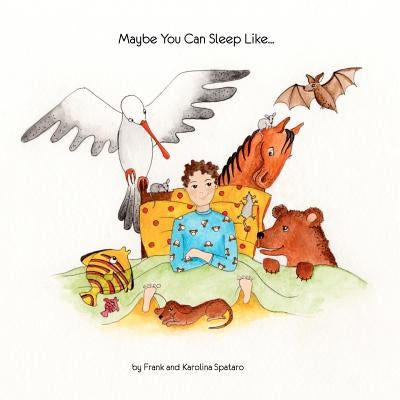 Maybe You Can Sleep Like... by Spataro, Karolina